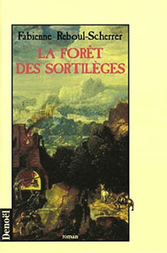 La forêt des sortilèges. Reboul-Scherrer Fabienne