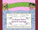 Le Kama Sutra après le mariage: Le guide sexuel le moins érotique du monde. Rich Simon  Katz Farley  Beauchamp Thierry