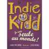 Indie Kidd Tome 2 : Je suis seule au monde. McCombie Karen  Monks Lydia  Buresi Anna