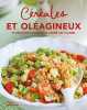 Céréales et oléagineux: 75 recettes saines pour varier les plaisirs. COMLAN HELENE