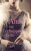 Ana ou l'&eacute;chapp&eacute;e belle - L'int&eacute;grale. 