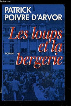 Les loups et la bergerie. d'Arvor Patrick Poivre