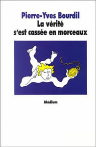 La Vérité s'est cassée en morceaux