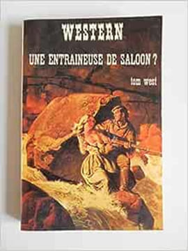 Une entraineuse de saloon. Tom West