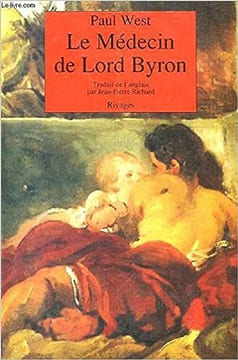 Le médecin de Lord Byron. Paul West