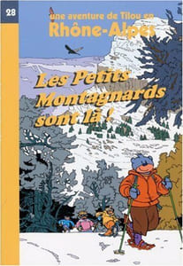 Les Petits Montagnards sont là !: Une aventure de Tilou en Rhône-Alpes