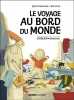 Le voyage au bord du monde. Neeman Sylvie  Barroux