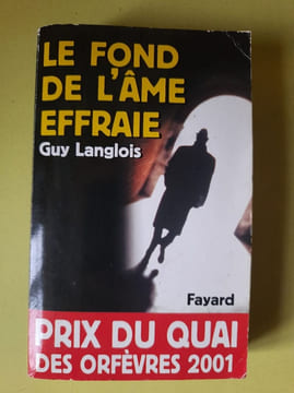 Le fond de l'âme effraie. Guy Langlois