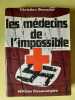 Les médecins de l'impossible. Christian Bernadac