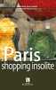 Paris : Shopping insolite. Hourcadette Claudine  Moukarzel Michèle