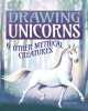 Drawing Unicorns & Other Mythical Creatures. Gray Peter