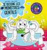 Je dessine les monstres gentils : avec Chachou c'est toi l'artiste. Mulkey Marthe  Denturck Melody