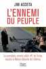 L'ennemi du peuple: Le journaliste ennemi public N°1 de Trump raconte la Maison-Blanche de l'intérieur. Acosta Jim
