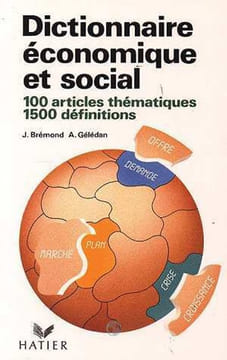 Dictionnaire économique et social - 100 articles thématiques 1500 définitions. Gélédan Alain Brémond Janine