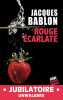Rouge &eacute;carlate. Bablon Jacques