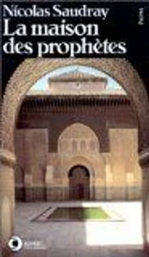 La Maison des prophètes. Saudray Nicolas
