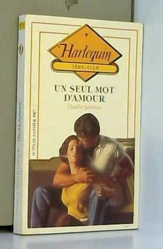 Un seul mot d'amour (Harlequin). Jameson Claudia