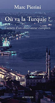 Où va la turquie?: Carnets d'un observateur européen. Pierini Marc