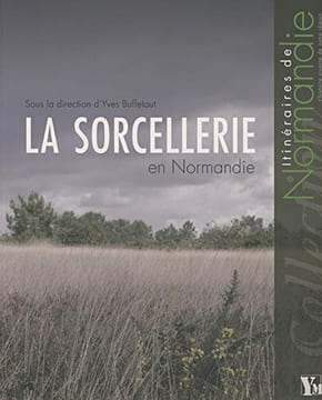 La sorcellerie en Normandie. Buffetaut Yves