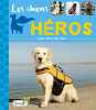 Les chiens héros. Collioud-Marichallot Isabelle