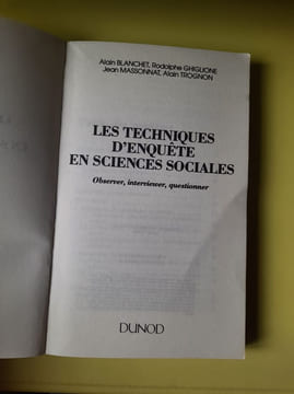 Les techiniques d'enquête en sciences sociales. A Blanchet R Ghiglione J Massonnat A Trognon