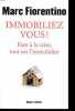 Immobilisez vous face à la crise tout sur l'immobilier. Marc Fiorentino