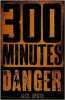 300 Minutes de Danger. Jack Heath Patricia Guekjian