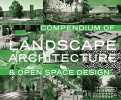 Compendium of Landscape Architecture & Open Space Design. Ludwig Karl