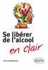 L'alcoolo-d&eacute;pendance en clair. Wallenhorst Thomas  Sechter Daniel