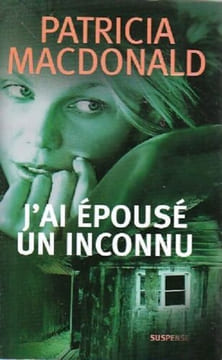 J'ai épousé un inconnu. MacDonald Patricia
