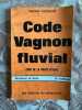Code Vagnon fluvial pour bateaux de plaisance &agrave; moteur : Rivi&egrave;res et lacs. 