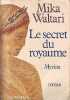 Le secret du royaume / roman. Waltari M