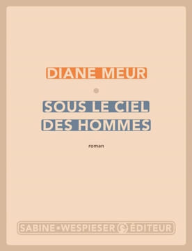 Sous le ciel des hommes. Meur Diane