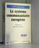 Le systeme communautaire europeen. 