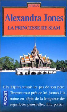 La Princesse de Siam. Jones Alexandra Navarro Marie-Louise