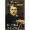 Heros de Passage (Un). Poivre D'Arvor Patrick  Poivre D'Arvor Patrick
