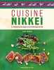Cuisine nikkei: La fusion food du Japon et de l'Amérique du Sud. Hara Luiz  Linder Lisa  Descamps Karine  Zimmer Françoise