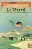 Le tetard : roman. Lanzmann Jacques