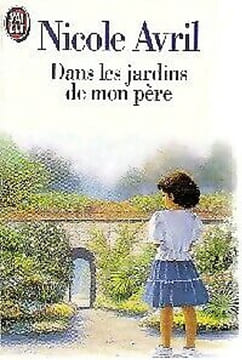 Dans les jardins de mon pere. Avril Nicole