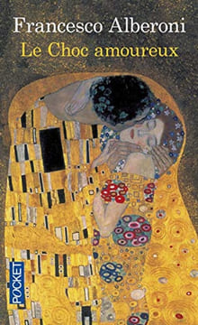 Le choc amoureux. ALBERONI Francesco RAOUL-DUVAL Jacqueline MATTEUCCI-LOMBARDI Teresa
