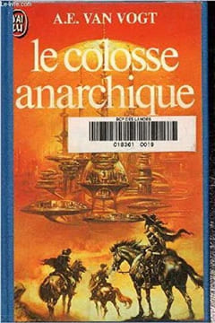 Le colosse anarchique. Vogt Alfred Elton Van
