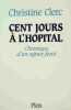 Cent jours à l'Hopital ; chronique d'un séjour forcé. Christine Clerc