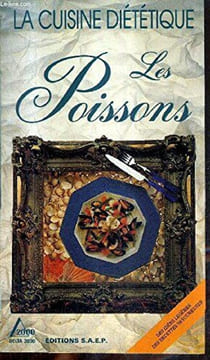 La cuisine diététique: Les poissons. Saep (editions)