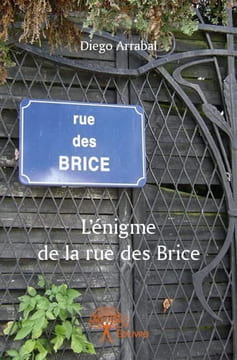 L'ENIGME DE LA RUE DES BRICE (avec signature). Arrabal Diego