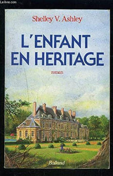 L'enfant en héritage. Ashley Shelley V