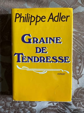 Graine de tendresse. Philippe Adler
