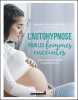 L'autohypnose pour les femmes enceintes: Vivez votre grossesse en pleine forme. Jean-Michel Jakobowicz