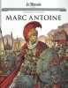 Les grands personnages de l'histoire en bandes dessinées tome 57 : Marc-Antoine. Jean-Yves Delitte