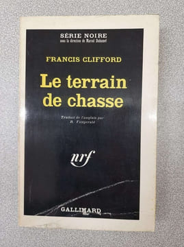 Le terrain de chasse collection série noire n°966. Francis Clifford