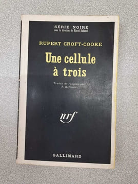 Une cellule a trois (serie noire 1). Rupert Croft-Cooke